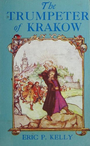 Eric P. Kelly: The trumpeter of Krakow (1955, Macmillan Company)