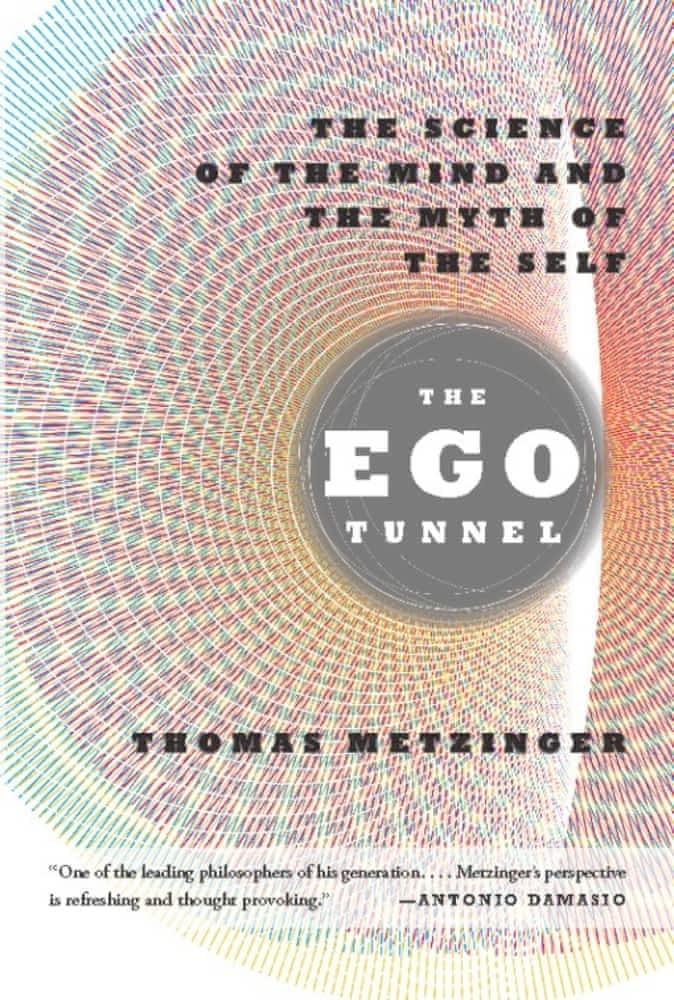 Thomas Metzinger: The Ego Tunnel