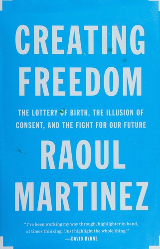 Raoul Martinez: Creating Freedom (2017, Penguin Canada)
