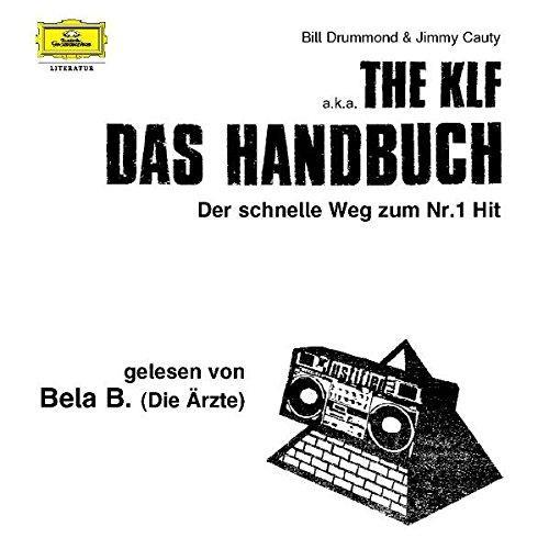 Bill Drummond, Jimmy Cauty, Bela B.: THE KLF - Das Handbuch : Der schnelle Weg zum Nr. 1 Hit (German language, 2003)