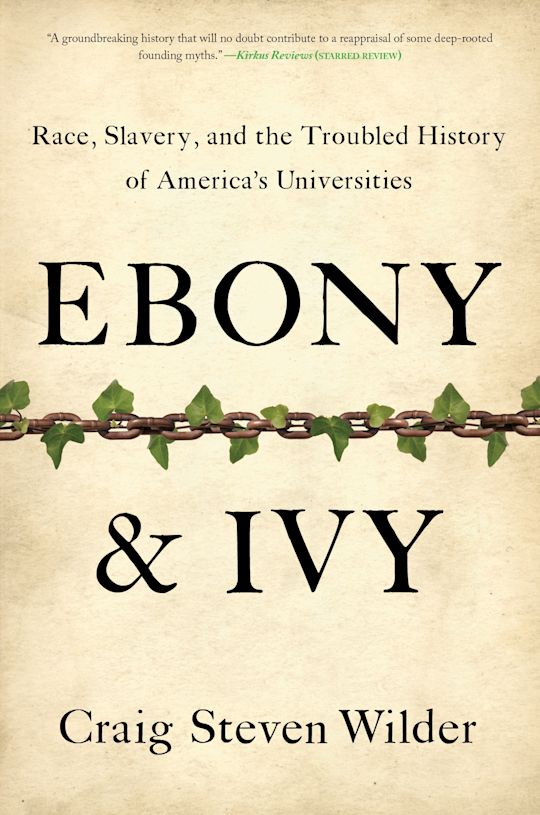 Craig Steven Wilder: Ebony and Ivy (Hardcover, 2013, Bloomsbury)