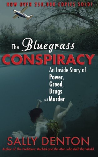 Sally Denton: The Bluegrass Conspiracy (Paperback, 2016, Createspace Independent Publishing Platform, CreateSpace Independent Publishing Platform)