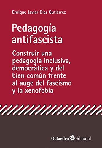 Enrique Javier Díez Gutiérrez: Pedagogía antifascista (Paperback, Editorial Octaedro, S.L.)