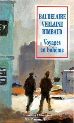 Charles Baudelaire, Arthur Rimbaud, Paul Verlaine, Françoise Métais: Voyages en bohème (French language, 1998, Flammarion)