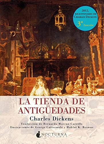 Charles Dickens, George Cattermole, Bernardo Moreno Carrillo, Hablot K. Browne: La tienda de antigüedades (Paperback, Nocturna Ediciones)