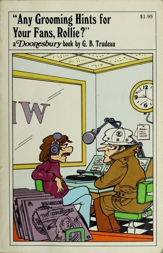 Garry B. Trudeau: "Any grooming hints for your fans, Rollie?" (1978, Holt, Rinehart and Winston)