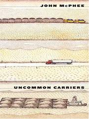 John McPhee: Uncommon Carriers (2006, Thorndike Press)