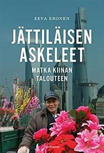 Eronen Eeva: Jättiläisen askeleet. Matka Kiinan talouteen (Hardcover, 2017, Gaudeamus)