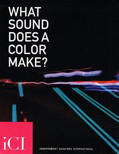 Kathleen Forde, Jim Campbell, Thom Kubli, Atau Tanaka, Gary Hill: What Sound Does A Color Make? (Paperback, 2005, Independent Curators International, New York)