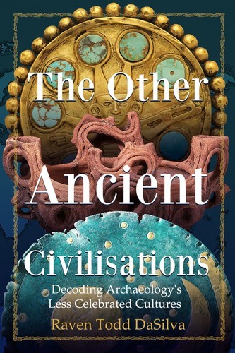 Raven Todd Da Silva: The Other Ancient Civilisations