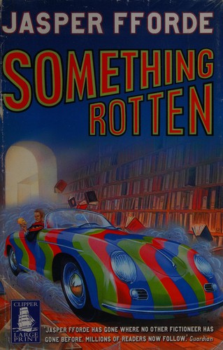 Jasper Fforde, Jasper Fforde: Something rotten (2004, W. F. Howes)