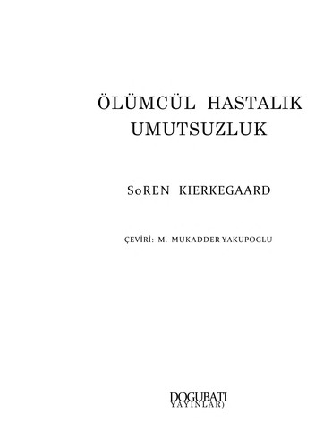 Søren Kierkegaard: Ölümcül hastalık umutsuzluk (Turkish language, 2004, Doğu-Batı yayınları)