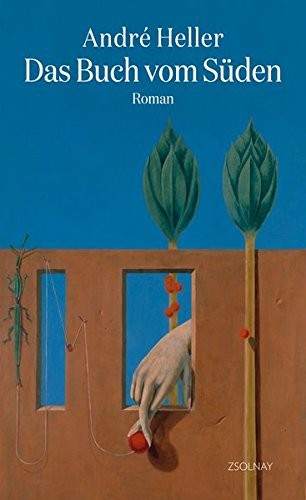 André Heller: Das Buch vom Süden (Hardcover, German language, 2016, Zsolnay-Verlag)