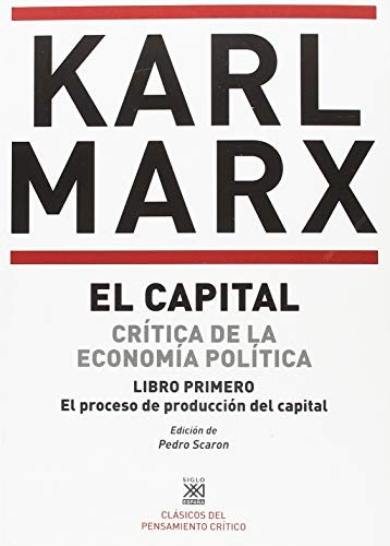 CAPITAL 1 CRITICA DE LA ECONOMIA POLITICA PROCESO DE PRODUC (Paperback, SIGLO XXI EDITORES)