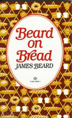 James Beard: Beard on Bread (1981, Ballantine Books)