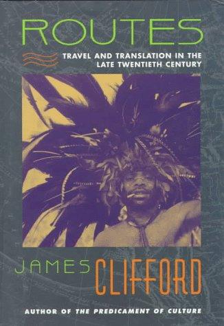 James Clifford: Routes (Hardcover, 1997, Harvard University Press)