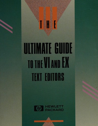 Hewlett-Packard Company: The Ultimate guide to the vi and ex text editors (1990, Benjamin/Cummings)