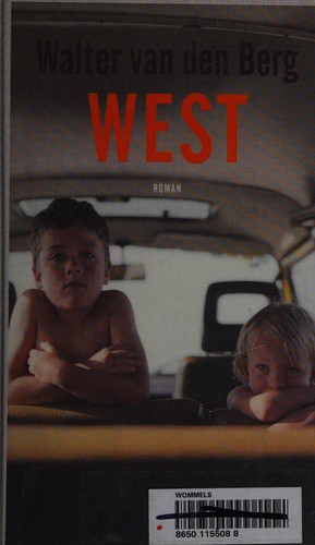 Walter van den Berg: West (Dutch language, 2007, De Bezige Bij)