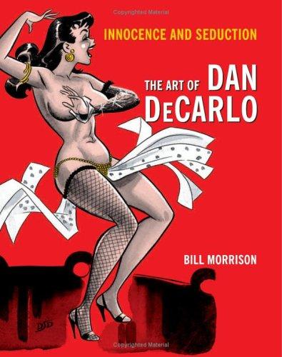 Dan DeCarlo, Bill Morrison: Innocence and Seduction (Hardcover, 2006, Fantagraphics)