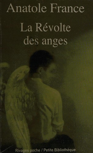 Anatole France: La révolte des anges (French language, 2010, Éd. Payot & Rivages)