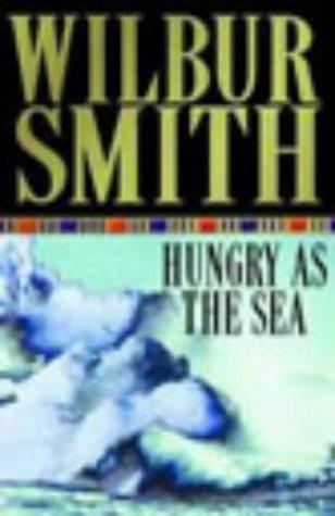 Wilbur Smith: Hungry as the Sea (AudiobookFormat, 2000, Macmillan Audio Books)