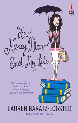 Lauren Baratz-Logsted: How Nancy Drew Saved My Life (EBook, 2006, Red Dress Ink)