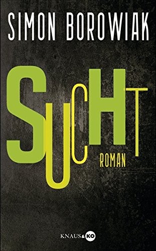 Simone Borowiak: Sucht (Hardcover, Knaus Albrecht)