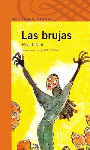 Roald Dahl: Las brujas (Paperback, Spanish language, Ediciones Alfaguara)
