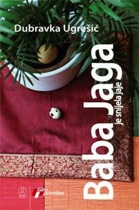 Dubravka Ugrešić: Baba Jaga je snijela jaje (Paperback, Serbian language, 2008, Geopoetika)