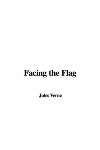 Jules Verne: Facing the Flag (Hardcover, 2007, IndyPublish)