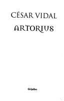 César Vidal Manzanares: Artorius (Hardcover, Spanish language, Grijalbo Mondadori Sa)
