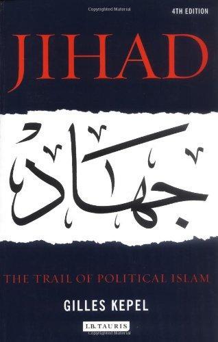 Gilles Kepel: Jihad : The Trail of Political Islam (2006)