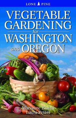 Laura Peters: Vegetable Gardening For Washington And Oregon (2012, Lone Pine International)