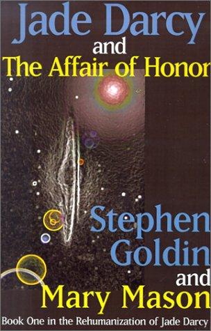 Stephen Goldin, Mary Mason: Jade Darcy and the Affair of Honor (Paperback, 1999, eReads.com)