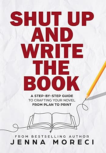 Jenna Moreci: Shut up and Write the Book (2023, Moreci, Jenna)