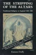Eamon Duffy: The stripping of the altars (1992, Yale University Press)