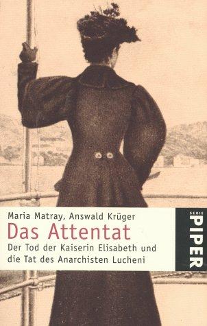 Maria Matray, Answald Krüger: Das Attentat (Paperback, German language, 2000, Piper)