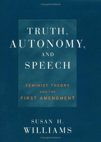Susan Hoffman Williams: Truth, autonomy, and speech (2004, New York University Press)