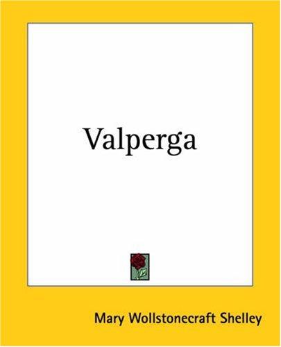 Mary Shelley: Valperga (Paperback, Kessinger Publishing)