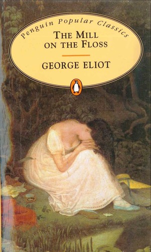 George Eliot: The mill on the floss (1994, Penguin Books)