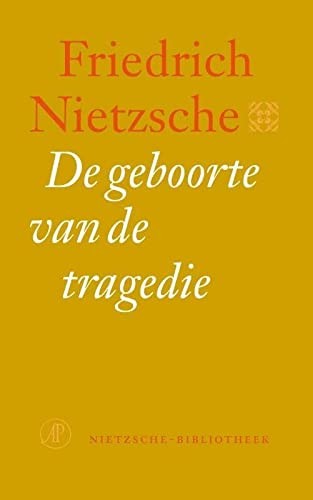 Friedrich Nietzsche: De geboorte van de tragedie (Paperback)