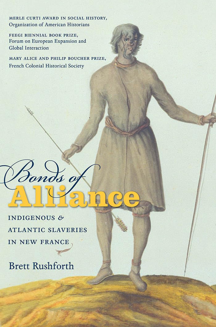Brett Rushforth: Bonds of alliance (2012, University of North Carolina Press, Published for the Omohundro Institute of Early American History and Culture)