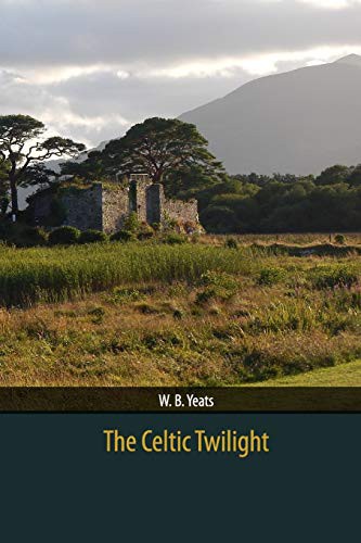 William Butler Yeats: The Celtic Twilight (Paperback, 2021, Blurb)