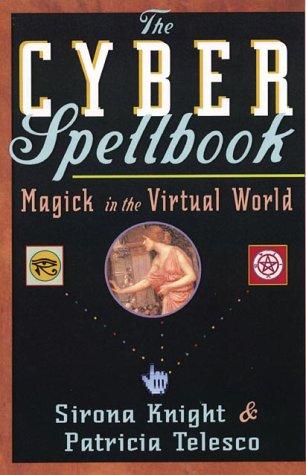 Patricia Telesco, Sirona Knight: The Cyber Spellbook (Paperback, 2002, New Page Books)