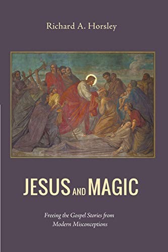 Richard A. Horsley: Jesus and Magic (Paperback, 2014, Cascade Books)