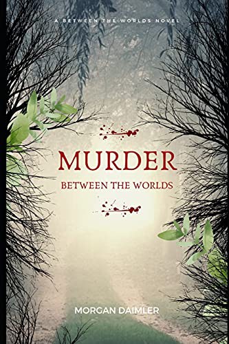 Morgan Daimler: Murder Between the Worlds (Paperback, 2014, CreateSpace Independent Publishing Platform)