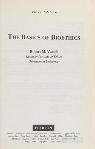 Robert M. Veatch: The basics of bioethics (2012, Pearson Education)