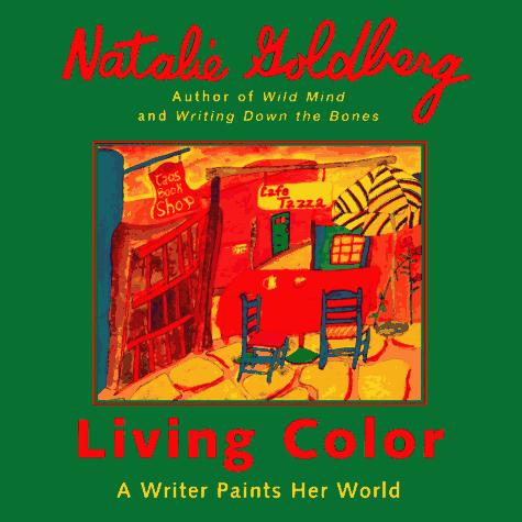 Natalie Goldberg: Living color (1997, Bantam Books)