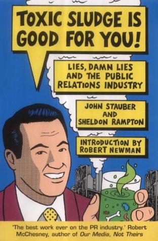 John Stauber, Sheldon Rampton: Toxic Sludge Is Good for You (Paperback, 2004, Constable and Robinson)