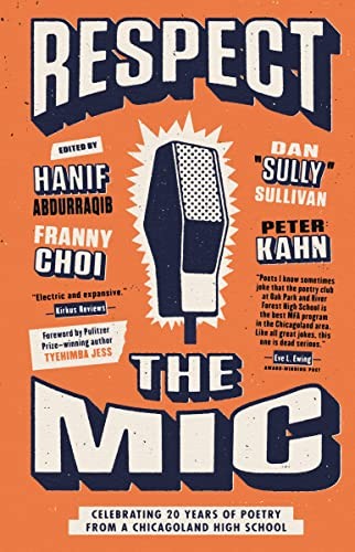 Hanif Abdurraqib, Franny Choi, Tyehimba Jess, Dan "Sully" Sullivan, Peter Kahn: Respect the Mic (2023, Penguin Young Readers Group, Penguin Workshop)